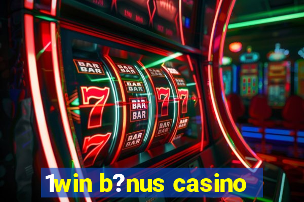 1win b?nus casino