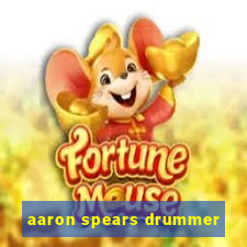 aaron spears drummer