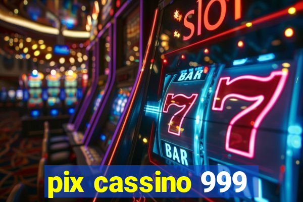 pix cassino 999