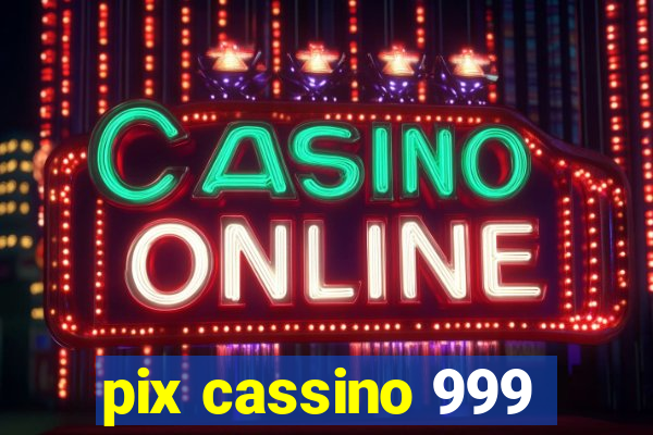 pix cassino 999