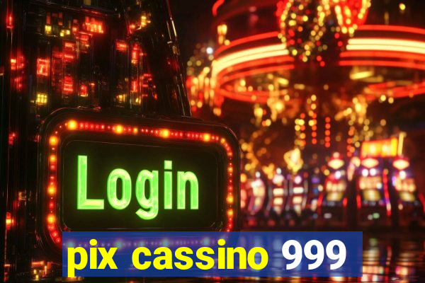 pix cassino 999