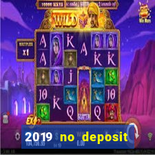 2019 no deposit bonus casino