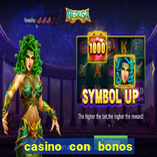 casino con bonos de bienvenida