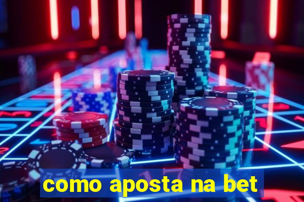 como aposta na bet