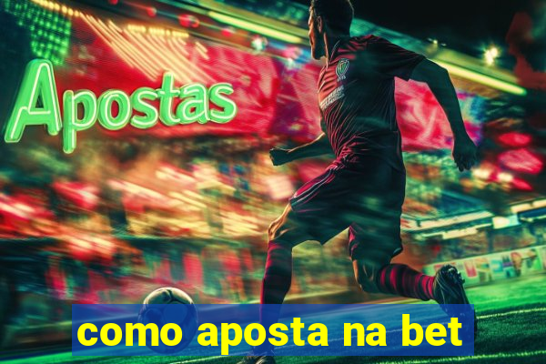 como aposta na bet