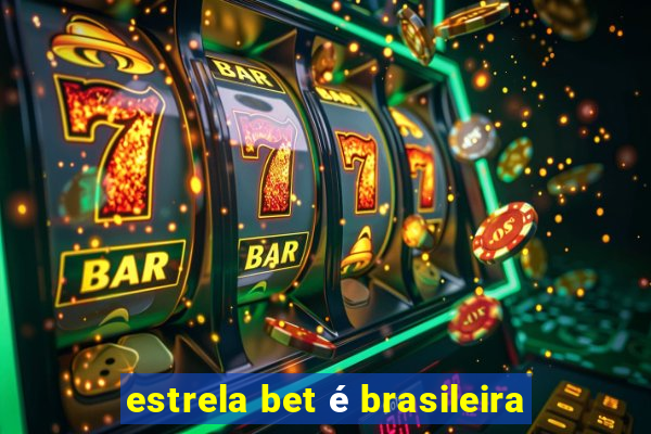 estrela bet é brasileira