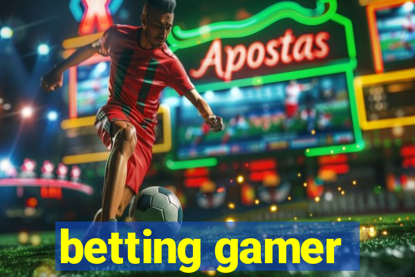 betting gamer