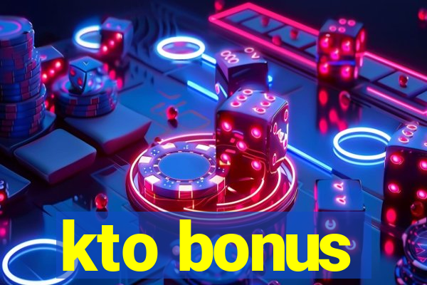 kto bonus