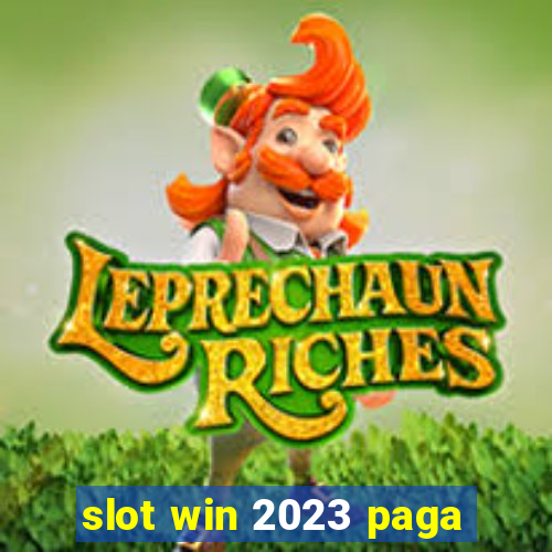 slot win 2023 paga