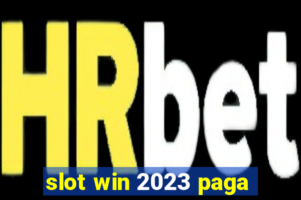 slot win 2023 paga