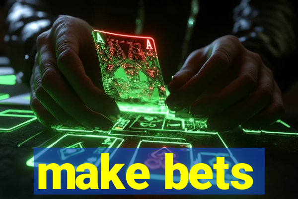 make bets