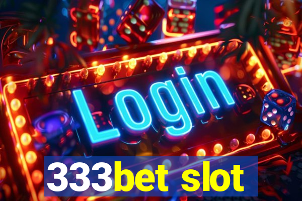 333bet slot