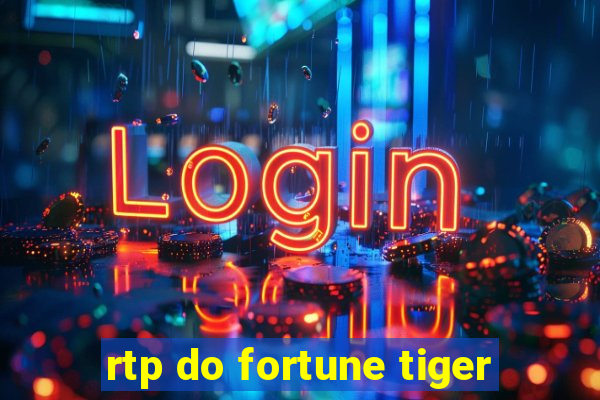 rtp do fortune tiger