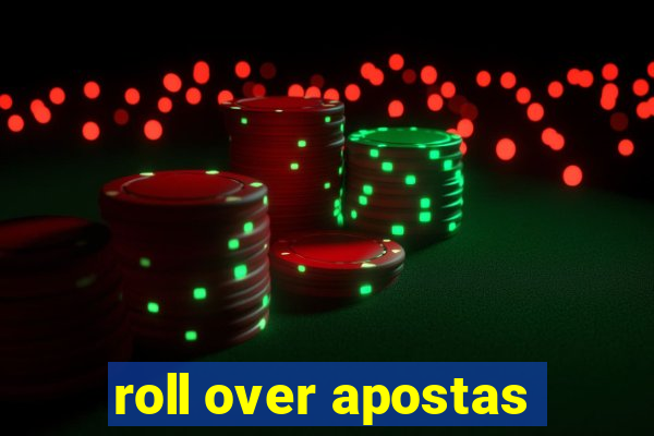 roll over apostas