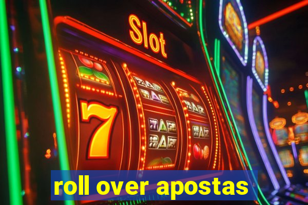 roll over apostas