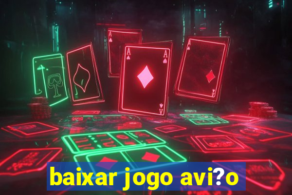 baixar jogo avi?o