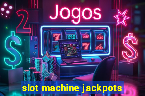 slot machine jackpots