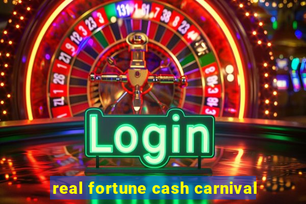 real fortune cash carnival