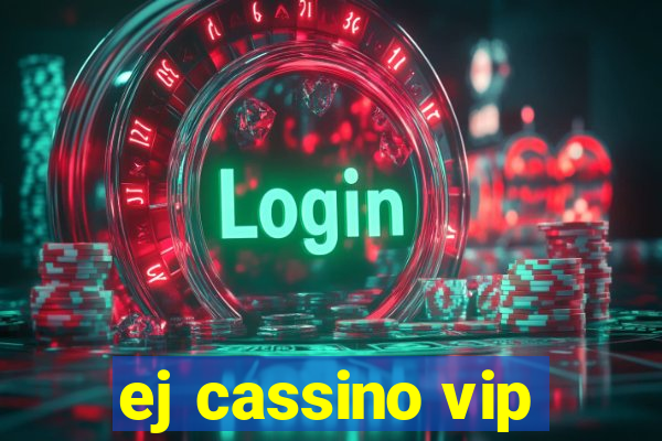 ej cassino vip