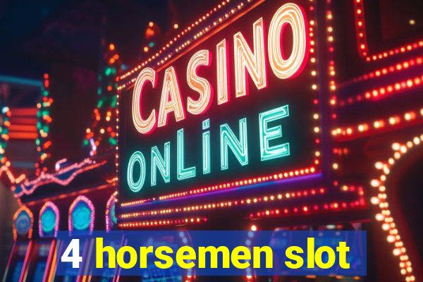 4 horsemen slot