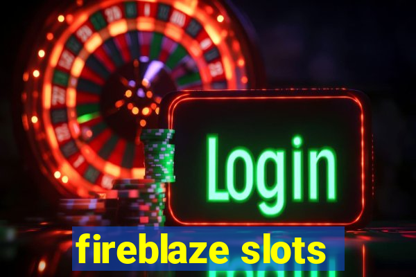 fireblaze slots