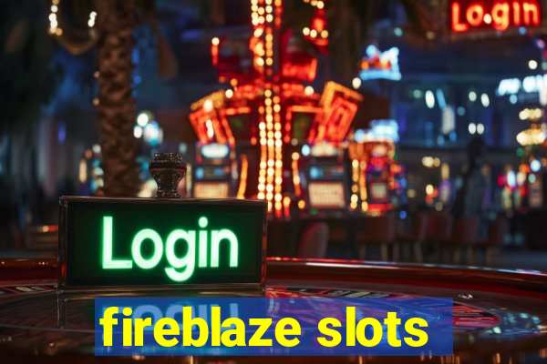 fireblaze slots