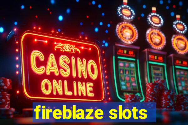 fireblaze slots