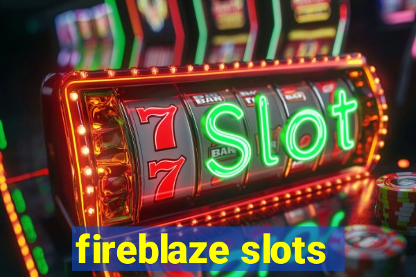 fireblaze slots