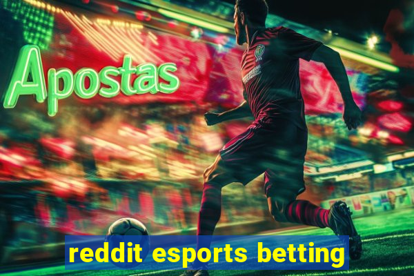 reddit esports betting