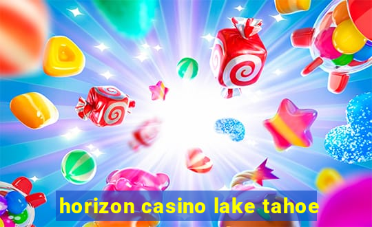 horizon casino lake tahoe