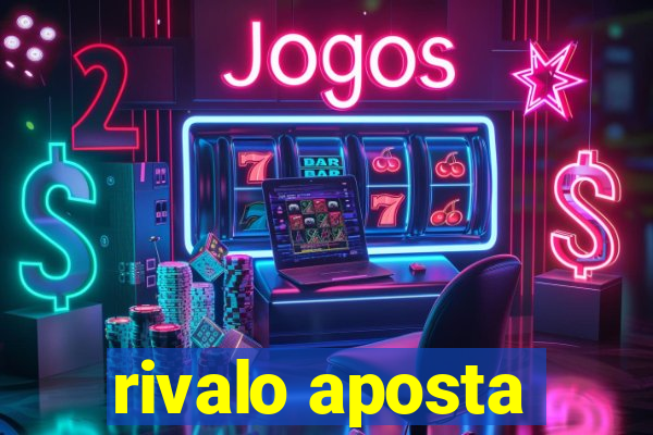 rivalo aposta