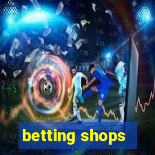 betting shops