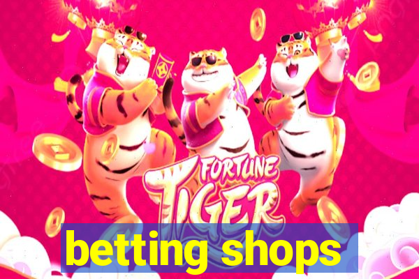 betting shops