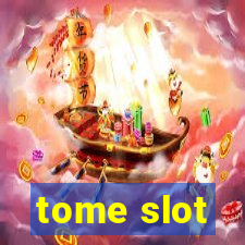 tome slot