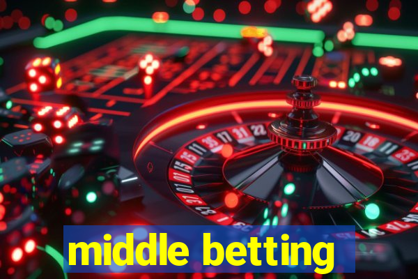 middle betting