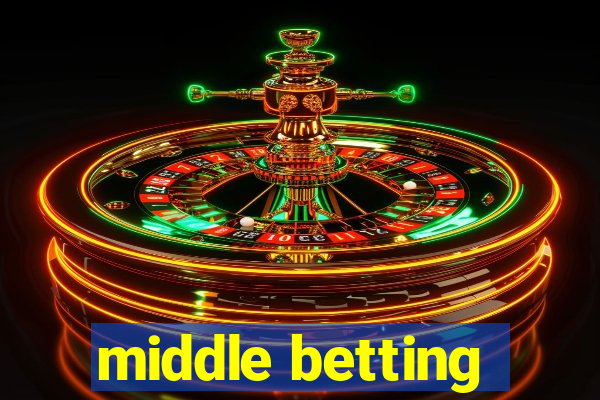 middle betting