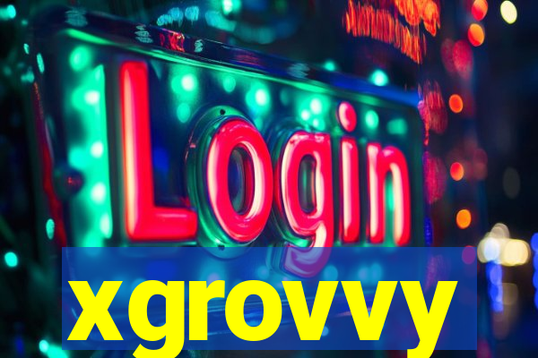 xgrovvy