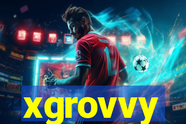 xgrovvy