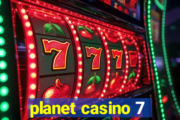 planet casino 7