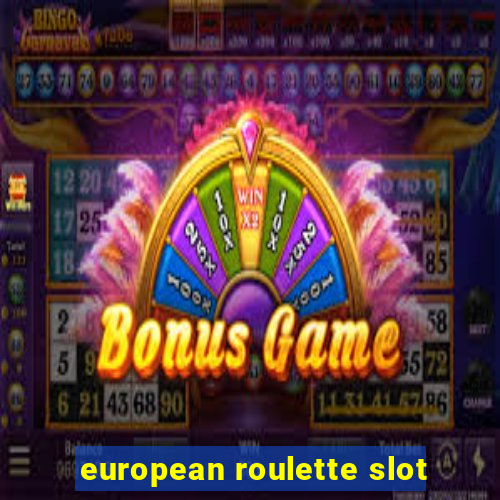 european roulette slot