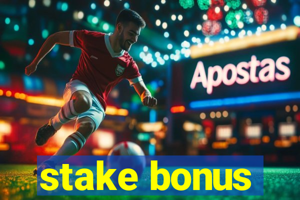 stake bonus