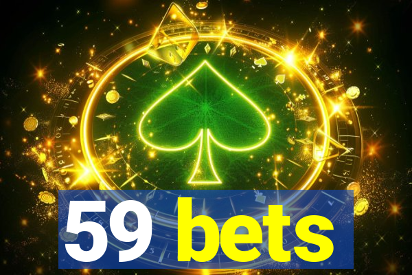 59 bets