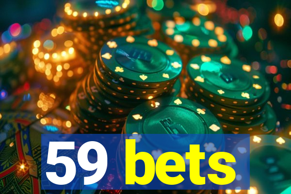 59 bets