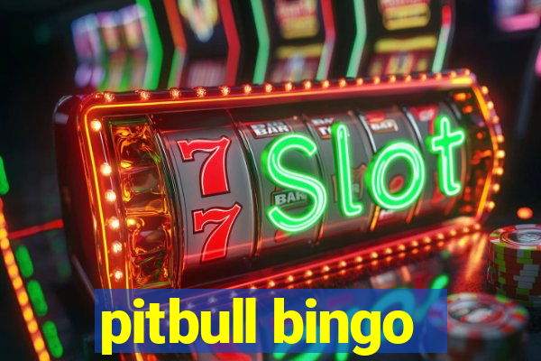 pitbull bingo