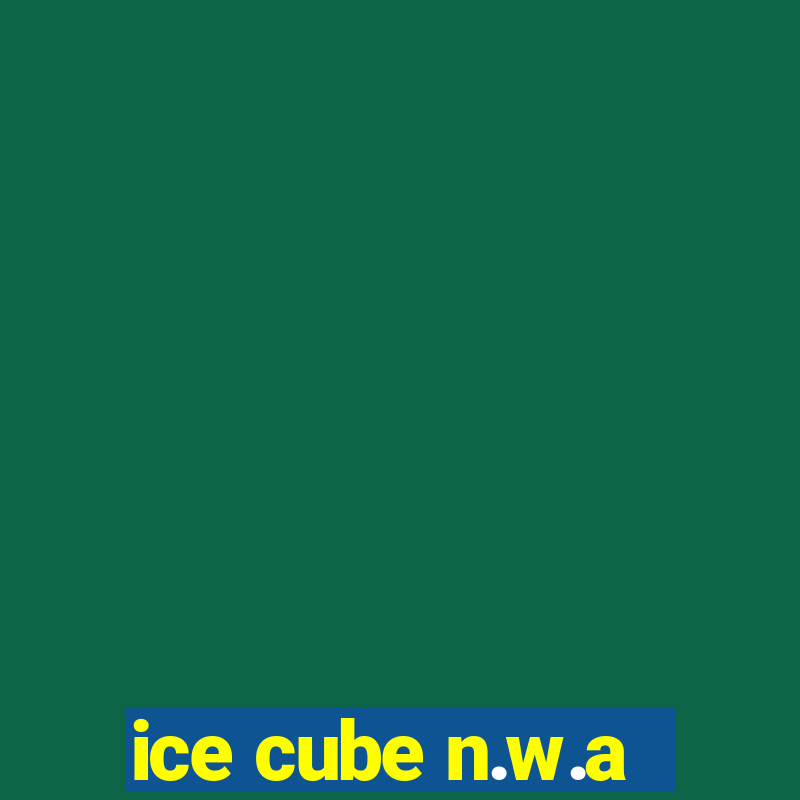 ice cube n.w.a