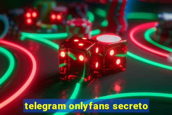 telegram onlyfans secreto