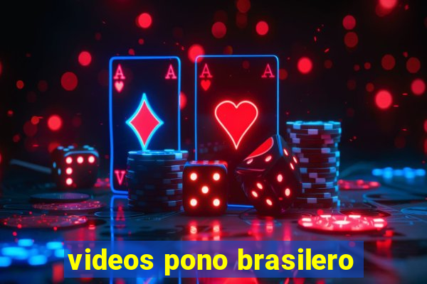 videos pono brasilero