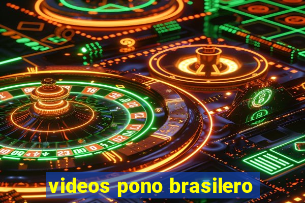 videos pono brasilero