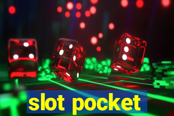 slot pocket