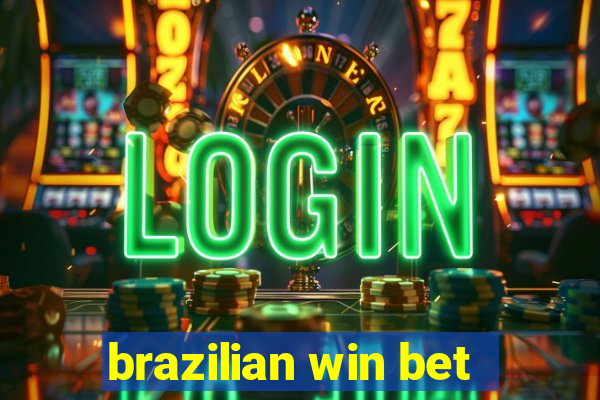 brazilian win bet